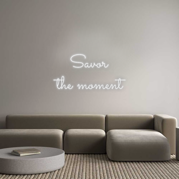 Neon na míru: Savor
the mo...
