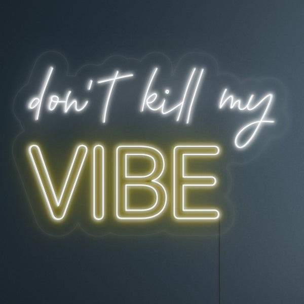 LED neon nápis 'don't kill my vibe' - svítící cedule ne zeď