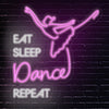 LED Neon 'Eat Sleep Dance Repeat' na stěně pokoje - Pro tanečníky a milovníky tance - jez, spi, tancuj a opakuj