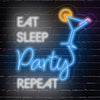 LED neon nápis - 'Eat sleep party repeat' - Pro život plný zábavy