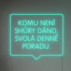 LED Neon nápis - Motivace 'Komu není shůry dáno, svolá denně poradu.' Motivační nápis na zeď