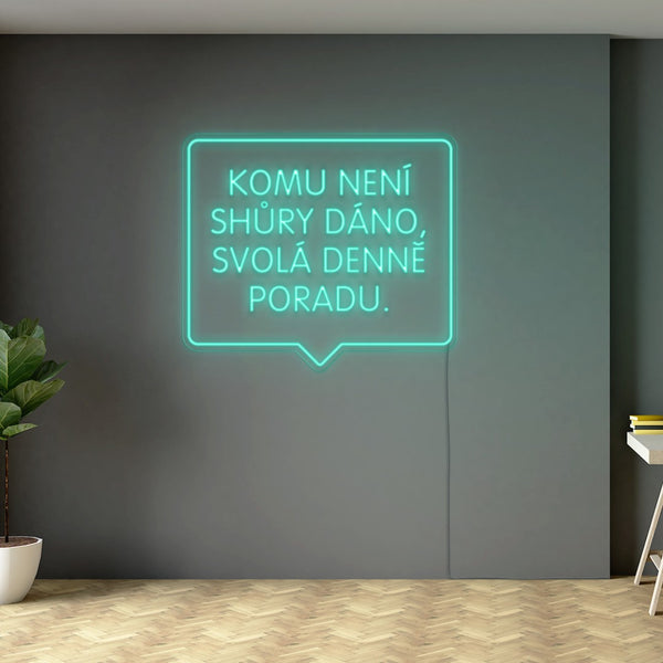 LED Neon nápis - Motivace 'Komu není shůry dáno, svolá denně poradu.' Motivační nápis na zeď zasedačky