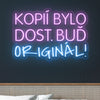 LED Neon nápis - Motivace 'Kopií bylo dost' - Motivační nápis na zeď pokoje