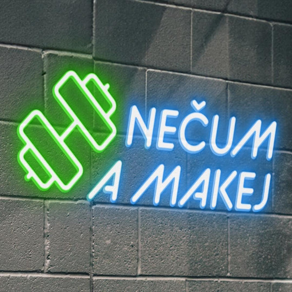 LED Neon - Motivace 'Nečum a makej' - svítící motivační nápis na stěnu