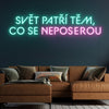 LED neon nápis- Motivace 'Svět patří těm, co se neposerou' - Motivační nápis na zeď